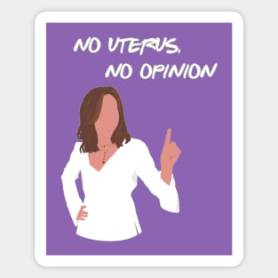 No Uterus, No Opinion by doctorheadly Magnet